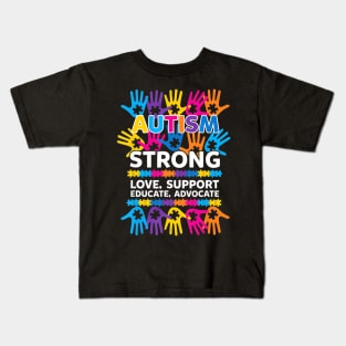 Autism Awareness strong love support educate advocate Kids T-Shirt